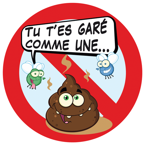 sticker tu t'es garé comme une merde