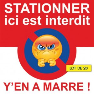 Autocollant « Stationner ici est interdit, y'en a marre ! »