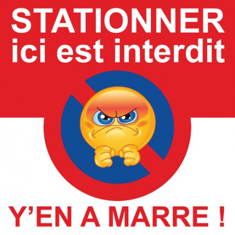 Autocollant « Stationner ici est interdit, y'en a marre ! », vue 2