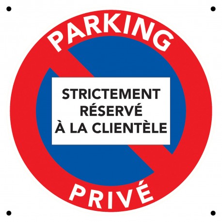 Panneau parking privé « Strictement réservé à la clientèle »